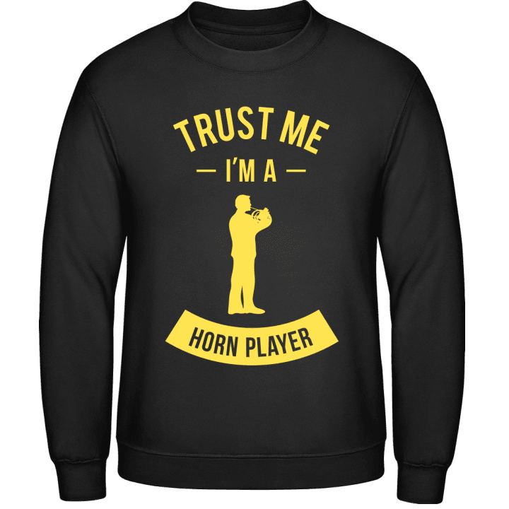 Trust Me I'm A Horn Player Sweatshirt contain pic