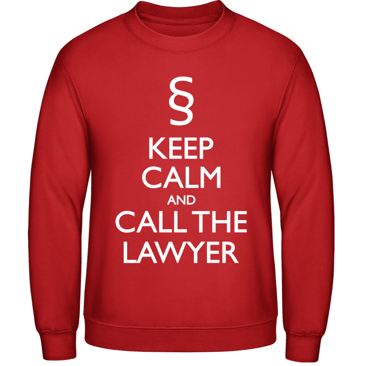 Keep Calm And Call The Lawyer Sweatshirt contain pic