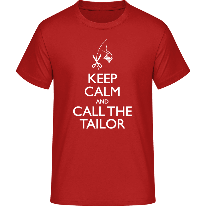 Keep Calm And Call The Tailor T-Shirt 0 image