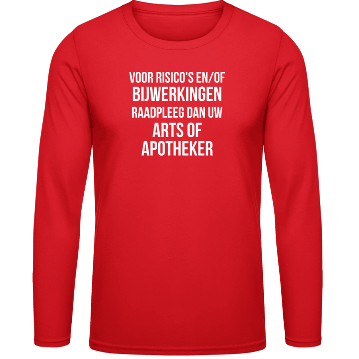 Voor Risico's En Bijwerkingen Zorgt Uw Arts En Apotheker Long Sleeve Shirt contain pic