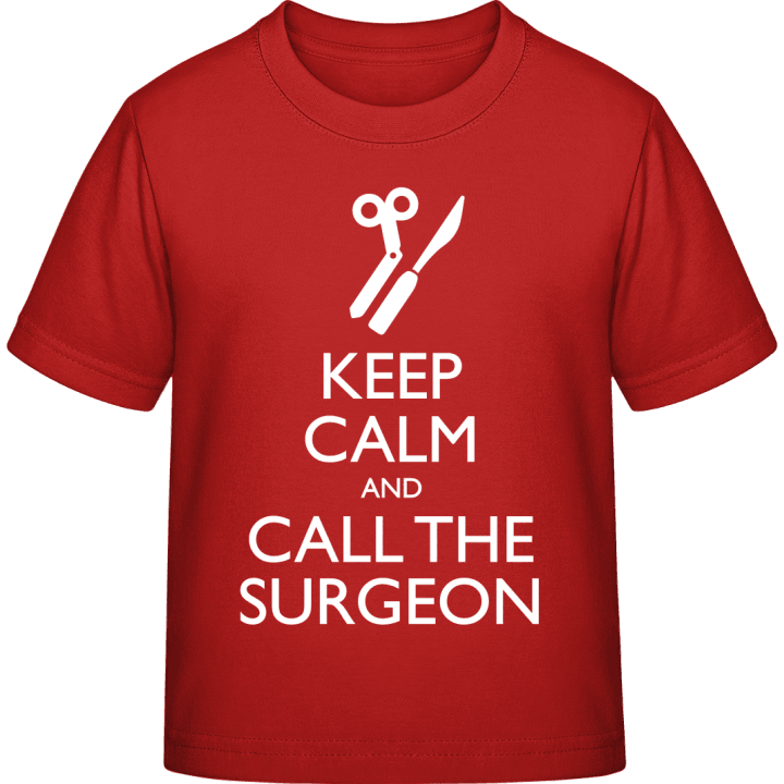 Keep Calm And Call The Surgeon Kinder T-Shirt contain pic