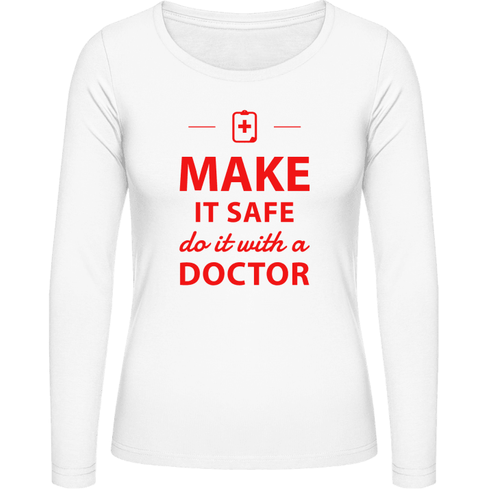 Make It Safe Do It With A Doctor Langermet skjorte for kvinner contain pic