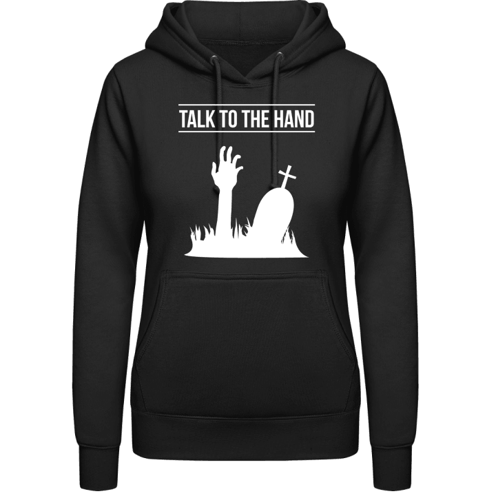 Talk To The Hand Grave Women Hoodie 0 image