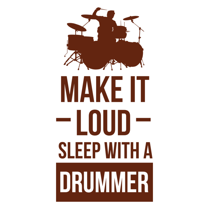 Make It Loud Sleep With A Drummer Vrouwen T-shirt 0 image