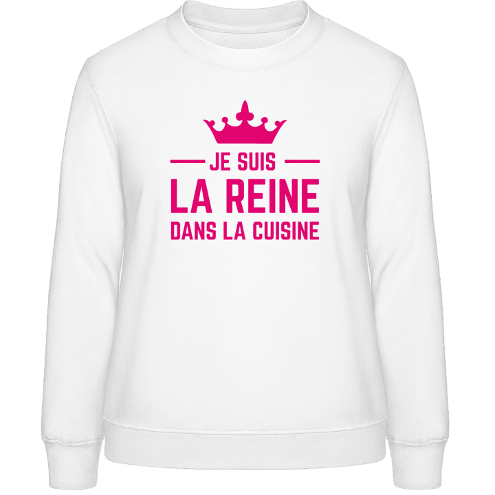 Je Suis La Reine Dans La Cuisine Frauen Sweatshirt contain pic