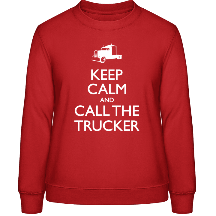 Keep Calm And Call The Trucker Frauen Sweatshirt contain pic