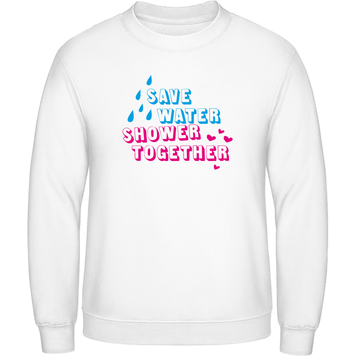 Save Water Shower Together Sweatshirt contain pic