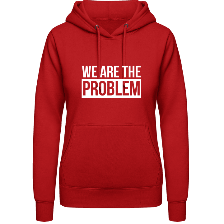 We Are The Problem Hoodie för kvinnor contain pic