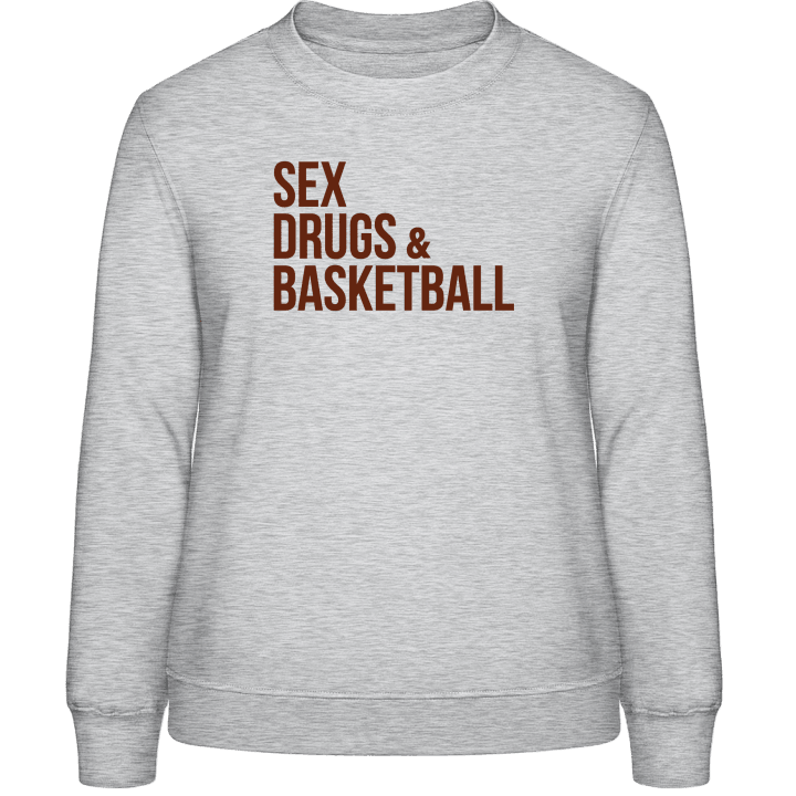 Sex Drugs Basketball Frauen Sweatshirt contain pic