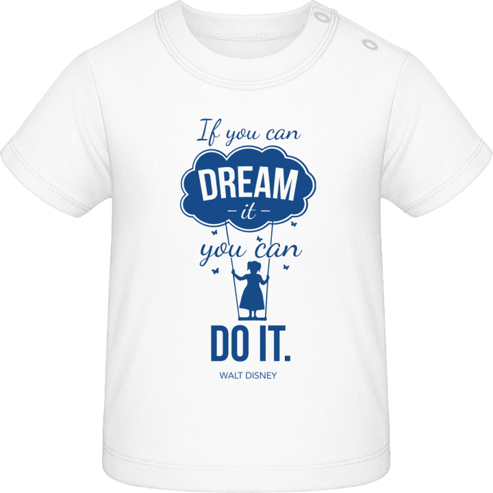 If you can dream you can do it Baby T-skjorte 0 image