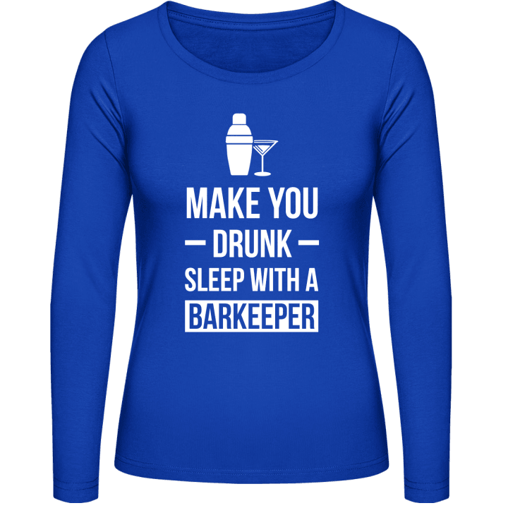 Make You Drunk Sleep With A Barkeeper T-shirt à manches longues pour femmes contain pic