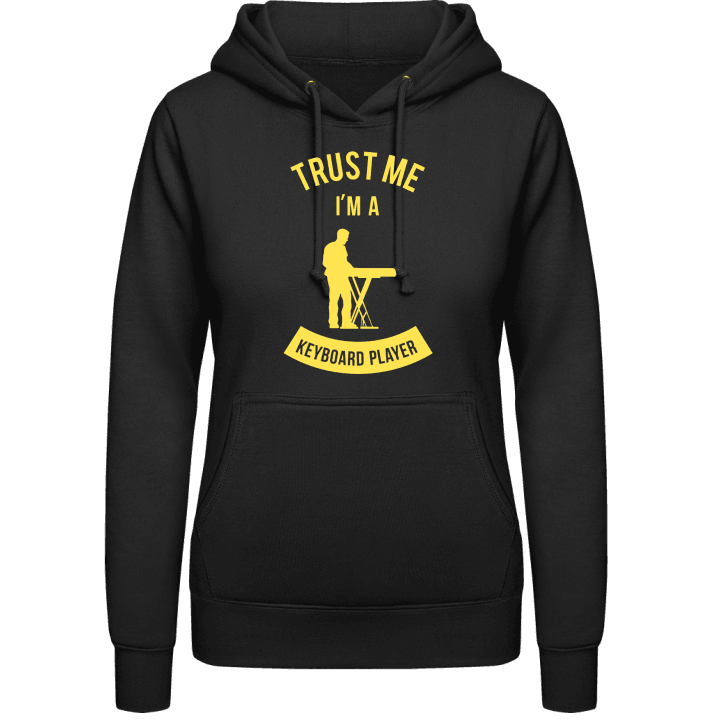 Trust Me I'm A Keyboard Player Hoodie för kvinnor contain pic