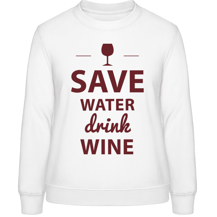 Save Water Drink Wine Sweatshirt för kvinnor contain pic