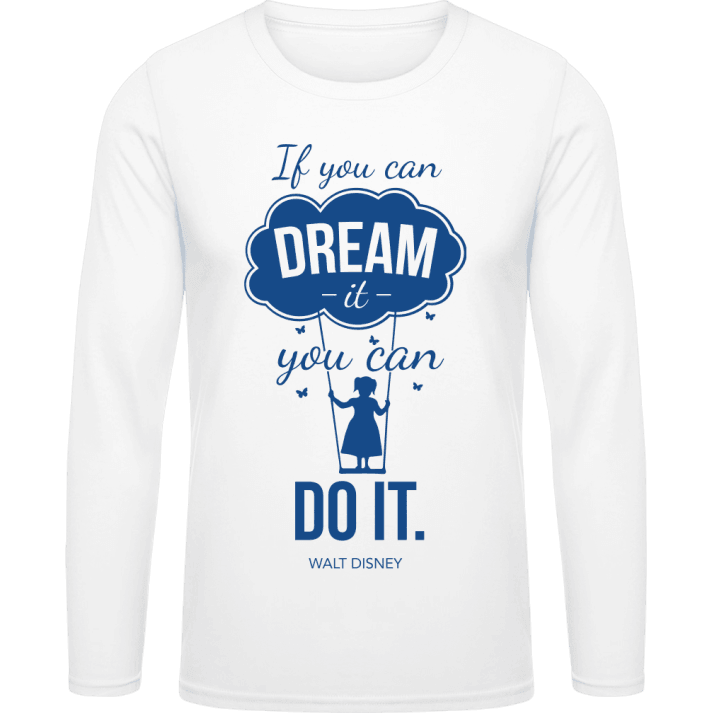 If you can dream you can do it T-shirt à manches longues 0 image