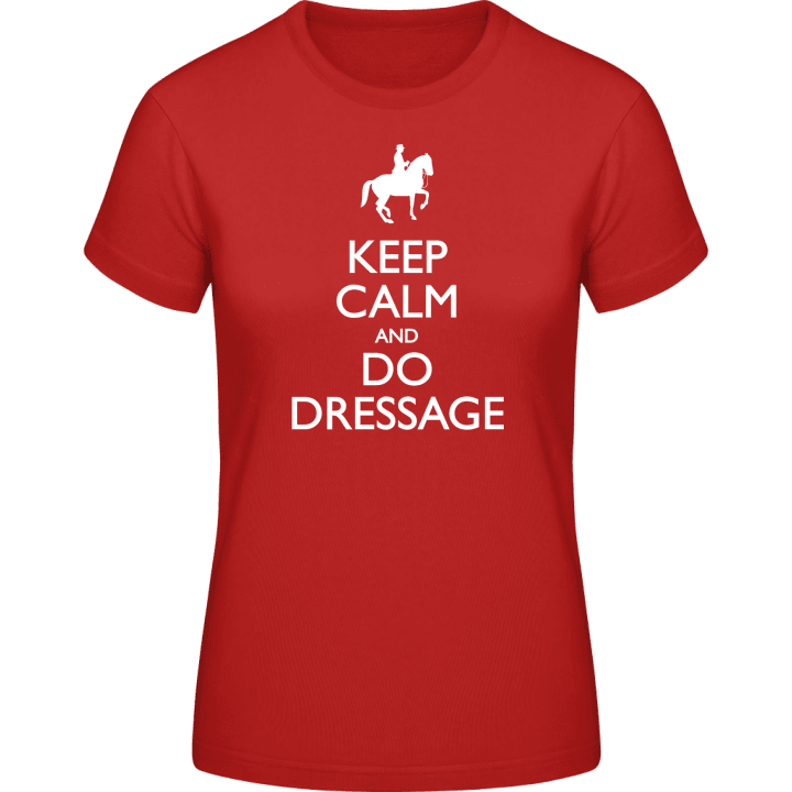 Keep Calm And Do Dressage T-skjorte for kvinner 0 image