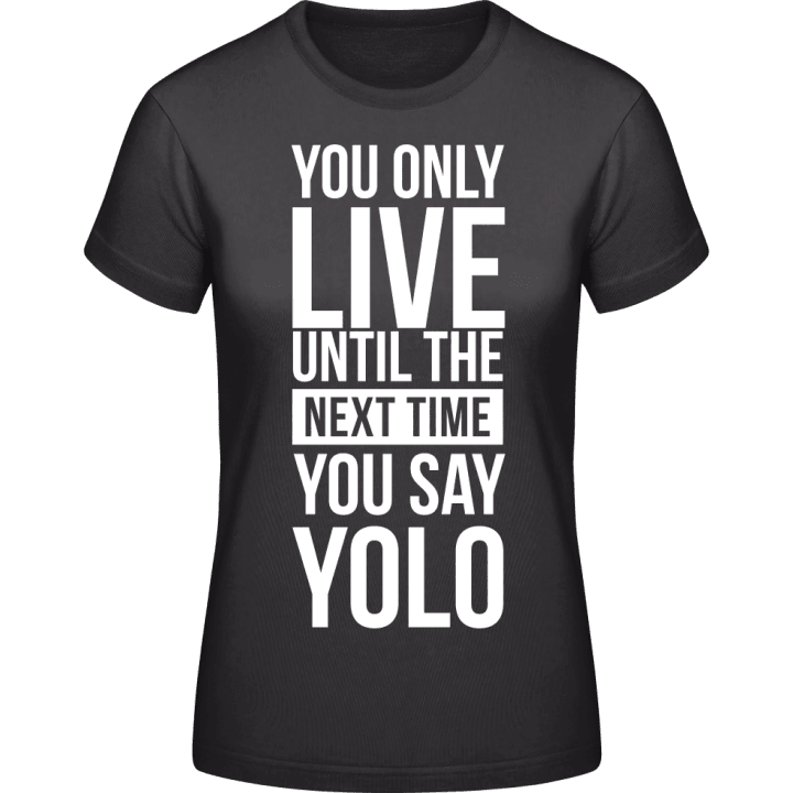 Live Until The Next YOLO T-skjorte for kvinner 0 image