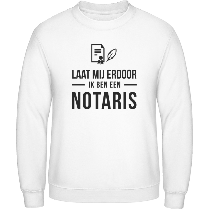 Laat mij door ik ben een notaris Sweatshirt contain pic