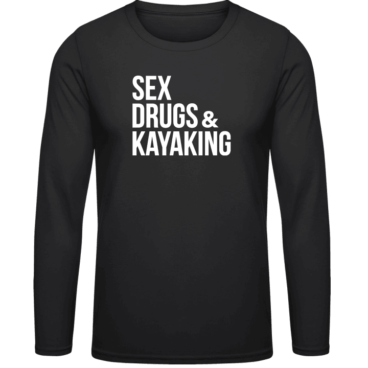 Sex Drugs Kayaking Langarmshirt contain pic