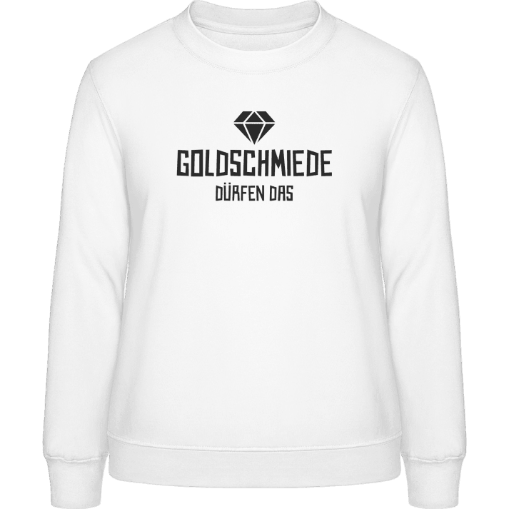 Goldschmiede Dürfen Das Frauen Sweatshirt contain pic