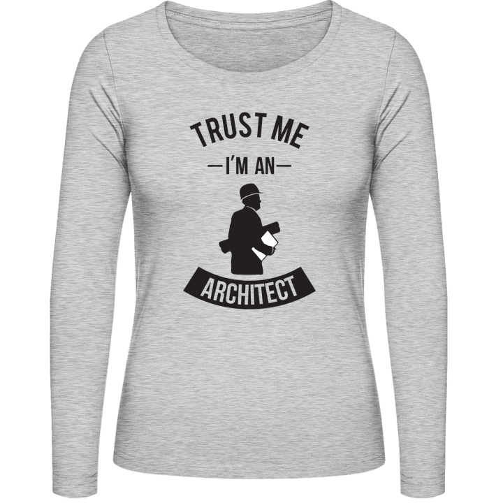 Trust Me I'm An Architect Vrouwen Lange Mouw Shirt contain pic