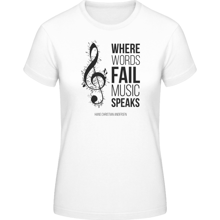 Where Words Fail Music Speaks Frauen T-Shirt 0 image