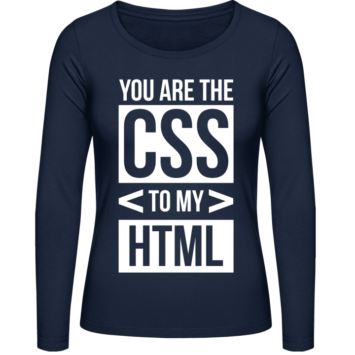 You Are The CSS To My HTML Frauen Langarmshirt contain pic