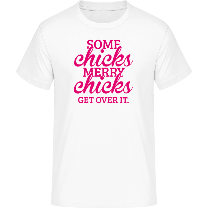 Some Chicks Marry Chicks Get Over It Camiseta contain pic