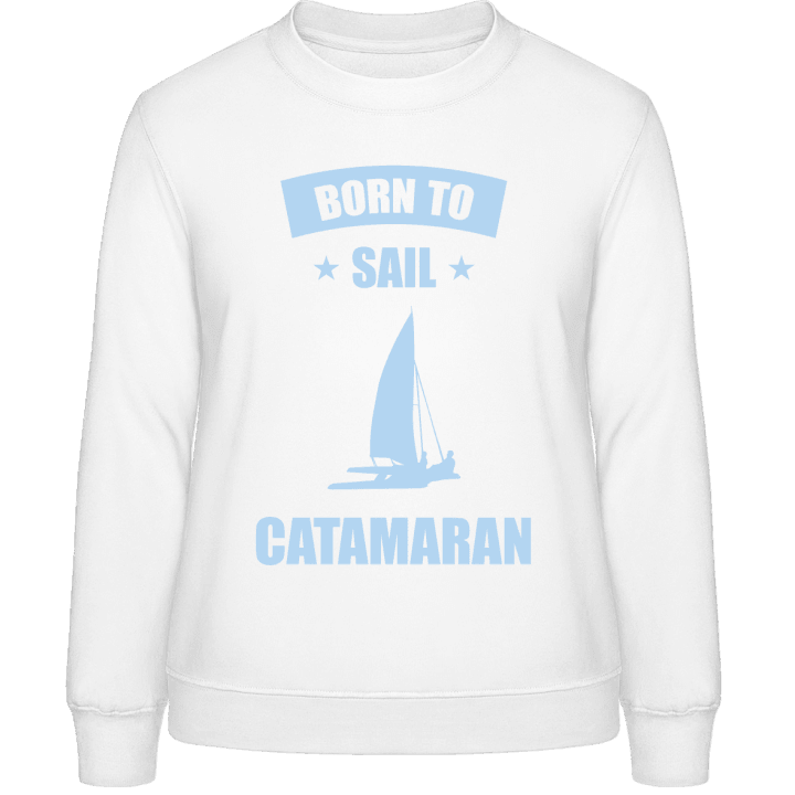 Born To Sail Catamaran Frauen Sweatshirt contain pic