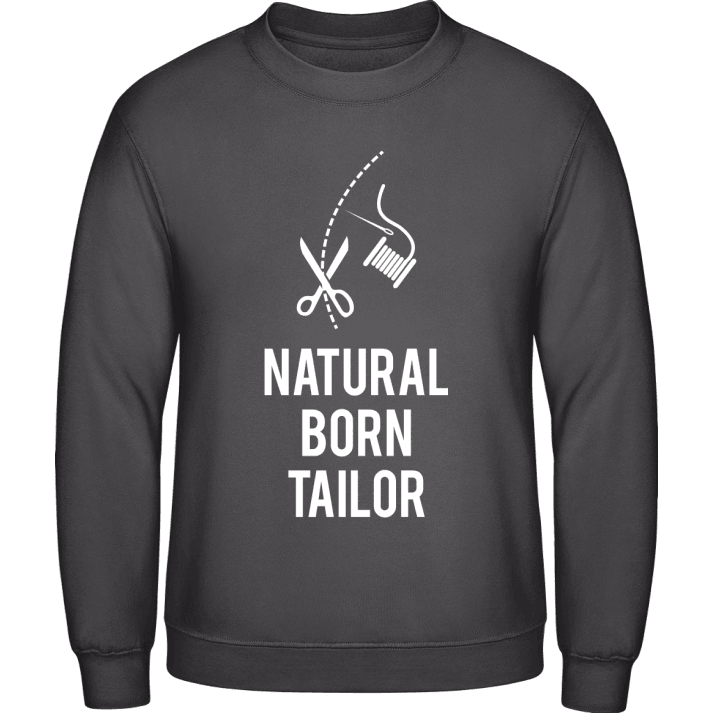 Natural Born Tailor Sweatshirt contain pic