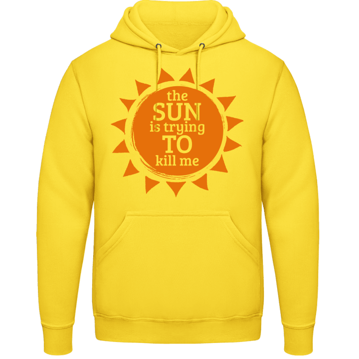 The Sun Is Trying To Kill Me Sudadera con capucha 0 image