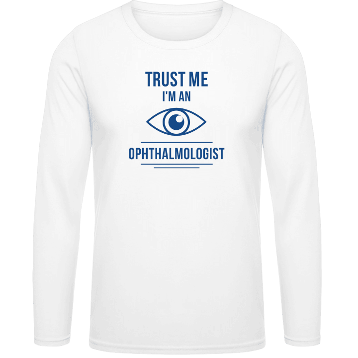 Trust Me I´m An Ophthalmologist Shirt met lange mouwen contain pic