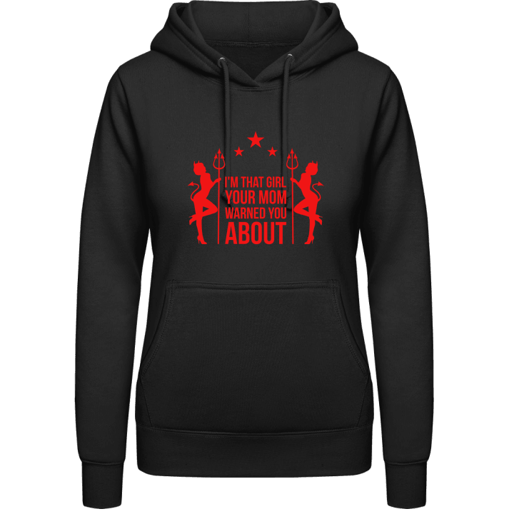 I'm that girl your mom warned you about Vrouwen Hoodie contain pic