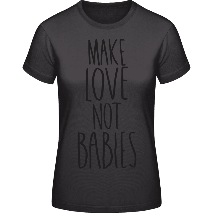 Make Love Not Babies Naisten t-paita 0 image