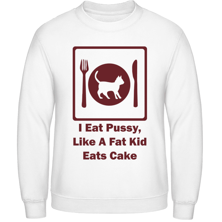 I Eat Pussy Sweatshirt 0 image