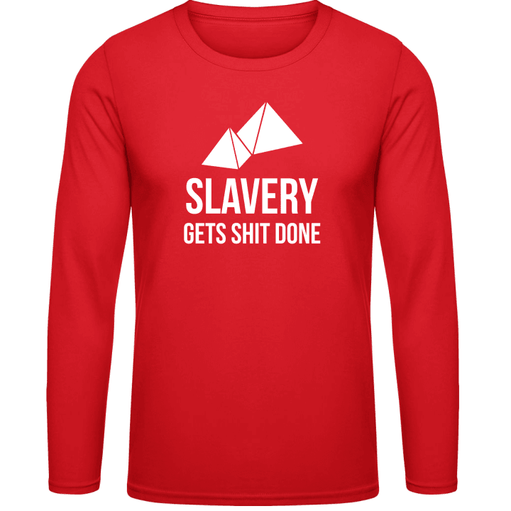 Slavery Gets Shit Done Långärmad skjorta contain pic