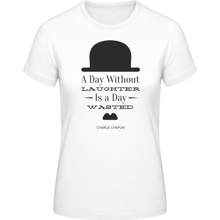 A Day Without Laughter Is a Day Wasted Vrouwen T-shirt 0 image