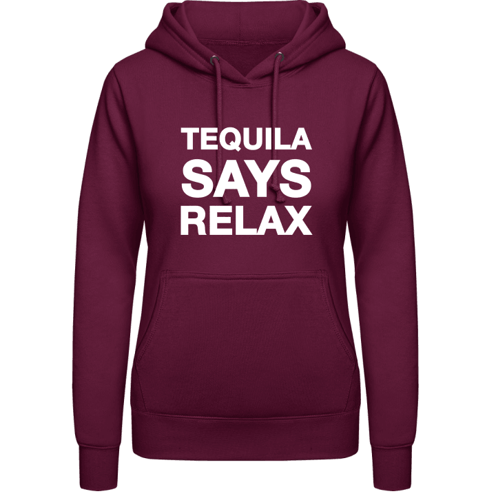 Tequila Says Relax Hoodie för kvinnor contain pic