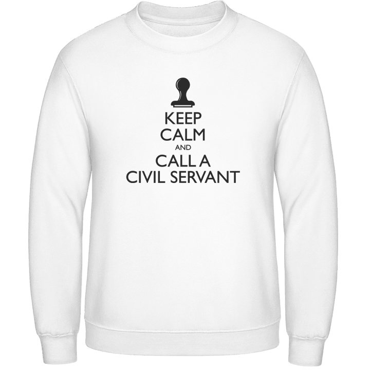 Keep Calm And Call A Civil Servant Sweatshirt contain pic