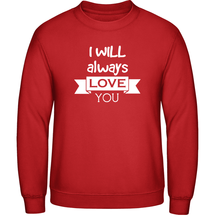 I Will Always Love You Sudadera contain pic