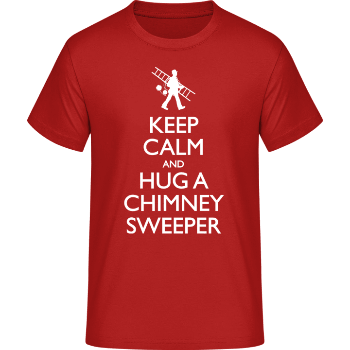 Keep Calm And Hug A Chimney Sweeper Maglietta 0 image