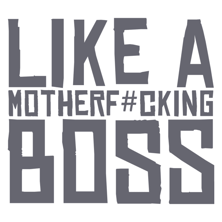Like A Motherfucking Boss T-Shirt 0 image