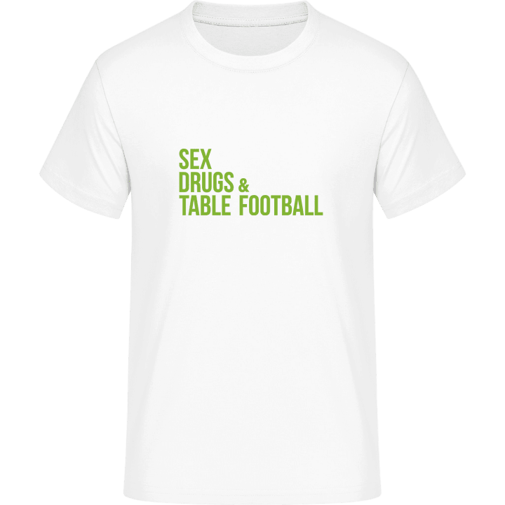 Sex Drugs and Table Football T-Shirt 0 image