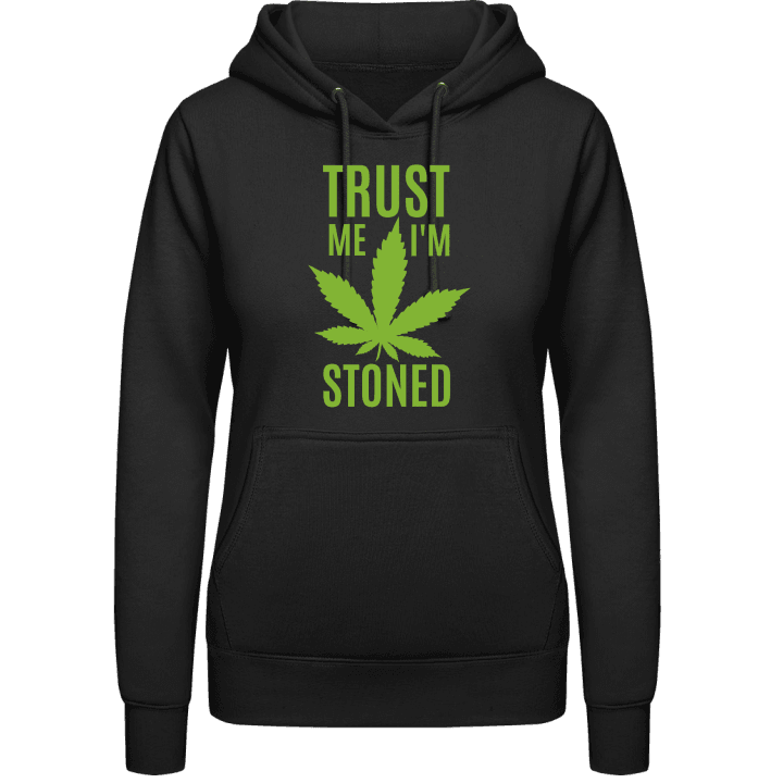 Trust Me I'm Stoned Women Hoodie contain pic