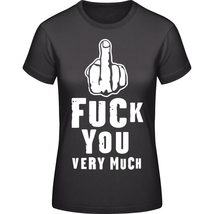 Fuck You Very Much Frauen T-Shirt contain pic