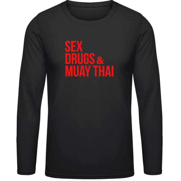 Sex Drugs And Muay Thai Langarmshirt contain pic