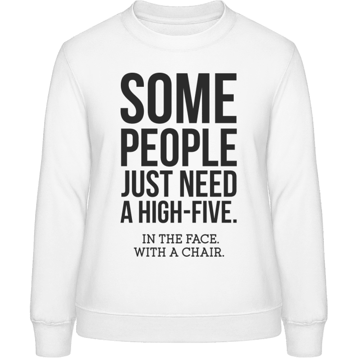 Some People Just Need A High Five Frauen Sweatshirt contain pic