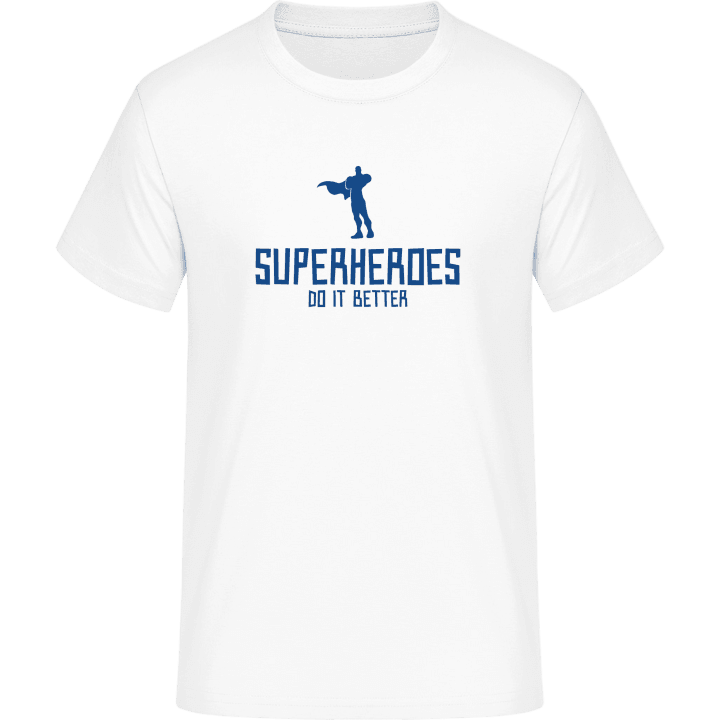 Superheroes Do It Better T-Shirt 0 image