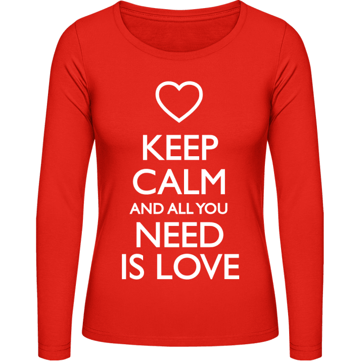 Keep Calm And All You Need Is Love Camisa de manga larga para mujer contain pic
