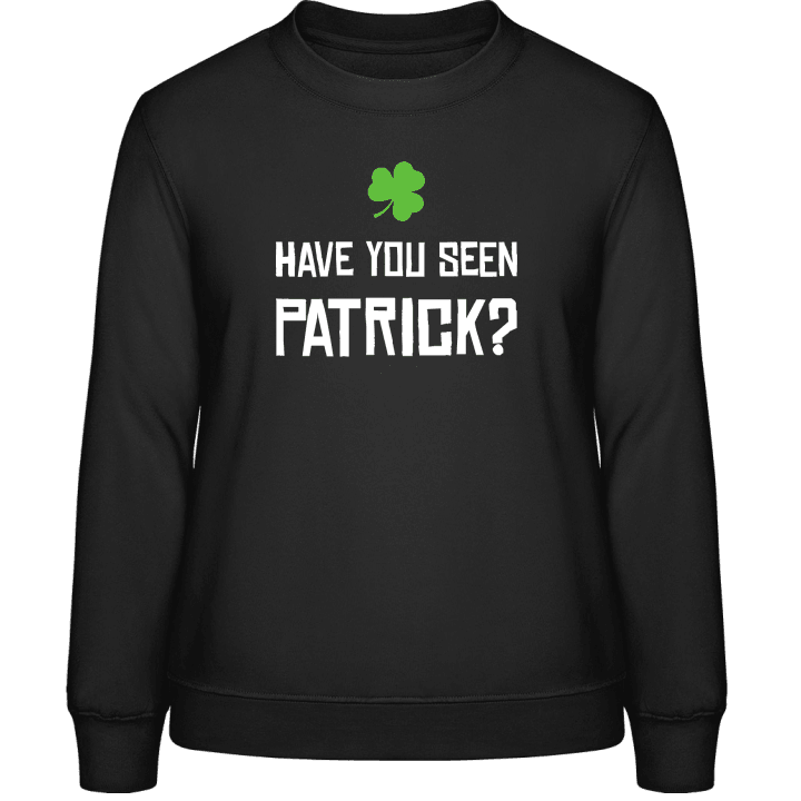 Have You Seen Patrick Frauen Sweatshirt 0 image