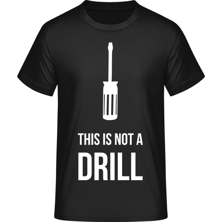 This is not a Drill T-Shirt 0 image